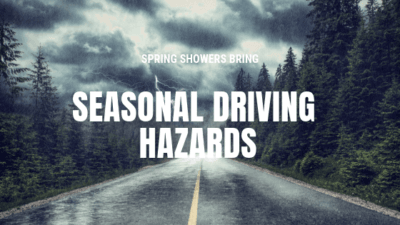 Spring Showers Bring Seasonal Driving Hazards