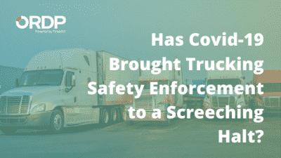 Has Covid-19 Brought Trucking Safety Enforcement to a Screeching Halt?